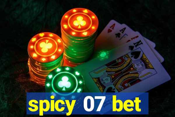 spicy 07 bet